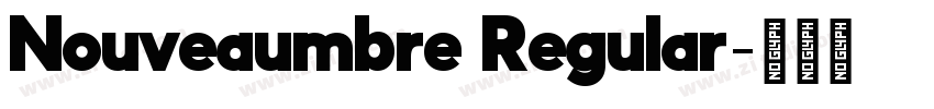 Nouveaumbre Regular字体转换 Nouveaumbre Regular字体转换